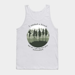 I wanted a forest but all I got was this pine monoculture Tank Top